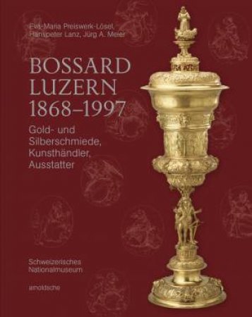 Bossard Luzern 1868-1997 by Christian Hoerack & Hanspeter Lanz