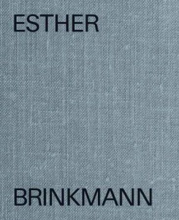 Esther Brinkmann by Ward Schrijver & Philippe Solms & Fabienne X. Sturm & Elizabeth Fischer