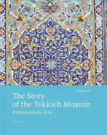 The Story of the Tekkieh Moaven by Hadi Seif & Hamid Kooros