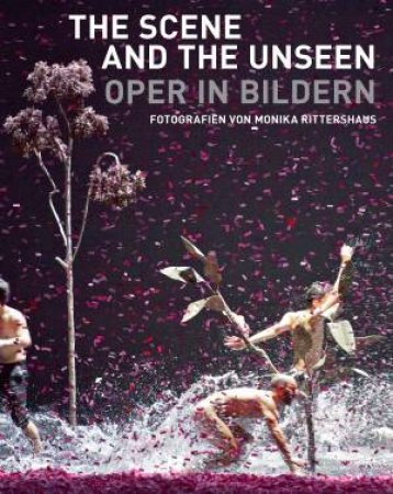 The Scene And The Unseen by Iris Maria vom Hof