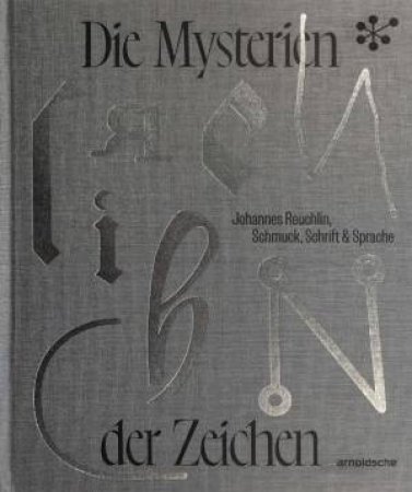 Die Mysterien der Zeichen by Matthias Dall'Asta & Cornelie Holzach