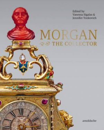 Morgan -The Collector by Vanessa Sigalas & Jennifer Tonkovich