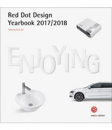 Red Dot Design Yearbook 2017/2018: Enjoying by Peter Zec