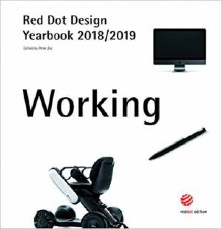 Red Dot Design Yearbook 2018/2019: Working by Peter Zec