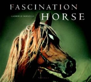 Facination Horse by Gabrielle Boiselle