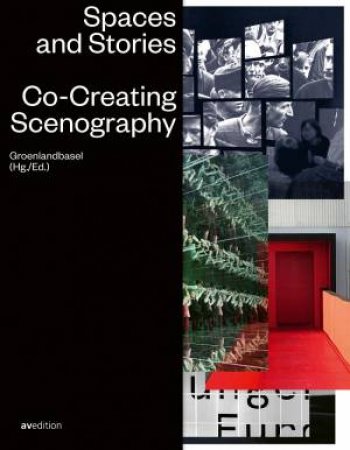 Spaces And Stories: Co-Creating Scenography by Various