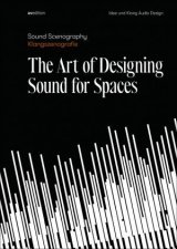 Sound Scenography The Art Of Designing Sound For Spaces