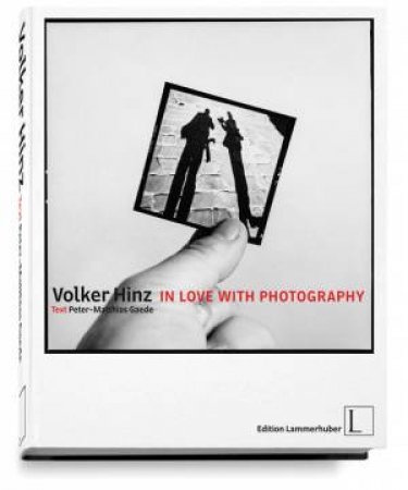 In Love with Photography by VOLKER HINZ