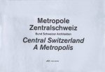 Central Switzerland A Metropolis