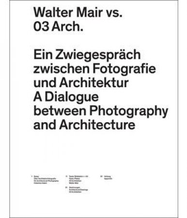 Walter Mair vs. 03 Arch: A Dialogue Between Photography and Architecture by 03 ARCHITECTS