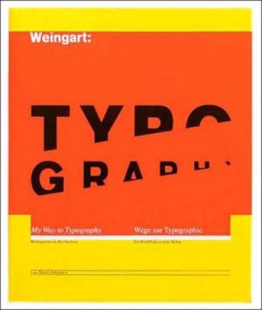 Typography: My Way To Typography by Wolfgang Weingart