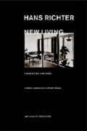 New Living by Hans Richter & Andres Janser & Arthur Rüegg