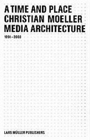 Time And Place: Media Architecture by Christian Moeller