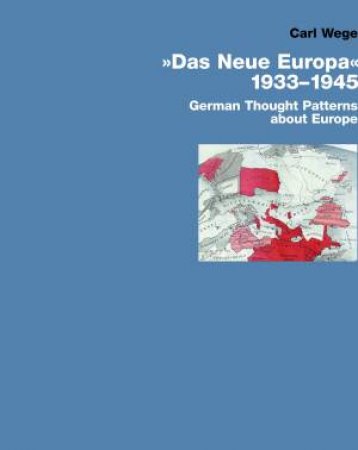 The New Europe 1933–1945 by Carl Wege