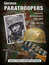 German Paratroopers Uniforms And Equipment 1936  1945 Volume 2