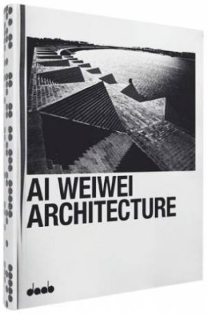 Ai Weiwei: Architecture by KLEIN CAROLINE