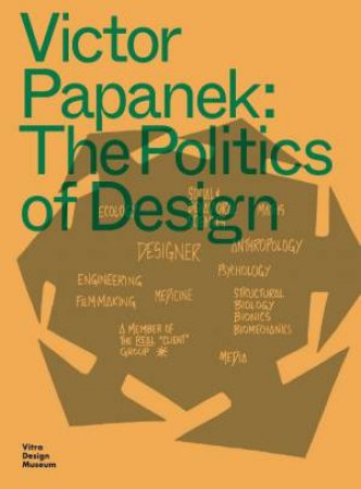 Victor Papanek: The Politics of Design by Kries Mateo