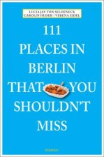 111 Places in Berlin that You Shouldnt Miss