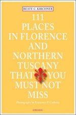 111 Places in Florence and Northern Tuscany that You Must Not Miss