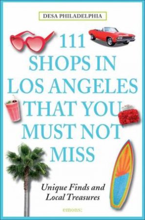 111 Shops in Los Angeles that You Must Not Miss by PHILADELPHIA DESA