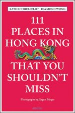 111 Places in Hong Kong That You Must Not Miss