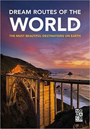 Dream Routes Of The World: The Most Beautiful Destinations On Earth by Various