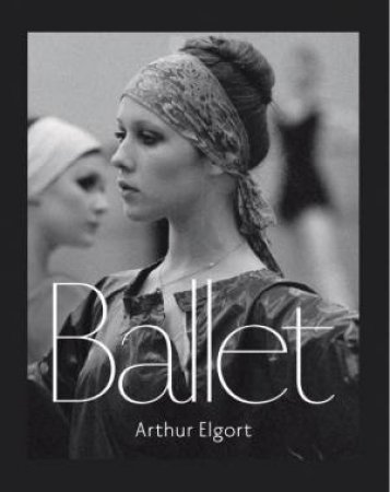 Arthur Elgort: Ballet by Arthur Elgort