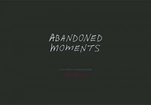 Abandoned Moments by Ed Kashi