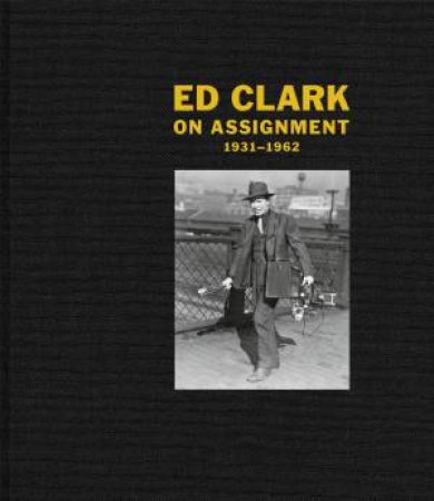 Ed Clark: On Assignment by Ed Clark