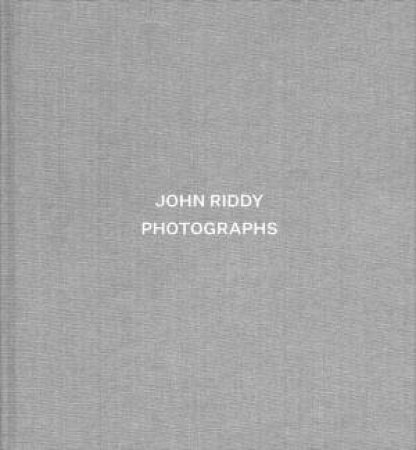 John Riddy: Photographs by John Riddy