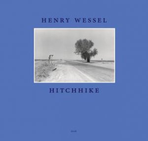 Henry Wessel: Hitchhike by Henry Wessel