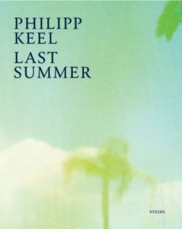 Philipp Keel: Last Summer by Benedict Wells & Kobi Benezri