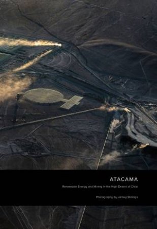 Jamey Stillings: ATACAMA by Mark Sloan & Jamey Stillings & David Chickey