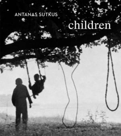 Antanas Sutkus: Children by Wladimir j Kaminer & Holger Feroud