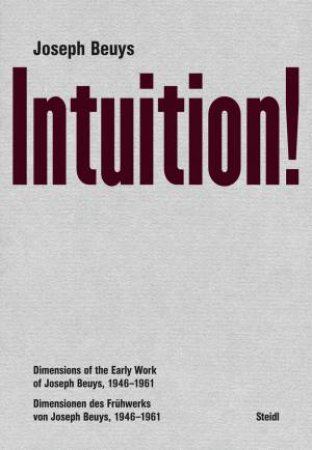 Joseph Beuys: Intuition! by Joseph Beuys & Harald Kunde & Anne-Marie Bonnet & Susanne Figner & Volker Harlan & Karlheinz Koinegg & Bettina Paust & Petra  Richter & Wolfgang Zumdick & Holger Feroudj