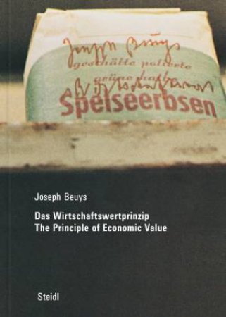 Joseph Beuys: Das Wirtschaftswertprinzip (2002) by Joseph Beuys & Klaus Staeck & Bart  De Baere & Jan Hoet & Heiner  Mller