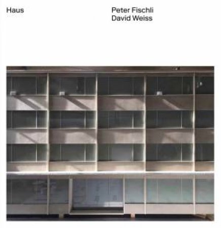 Peter Fischli & David Weiss: Haus by Luma Stiftung & Stanlislaus von Moos