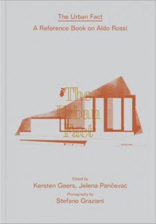 The Urban Fact by Kersten Geers & Jelena Pancevac & Stefano Graziani & Stefano Graziani