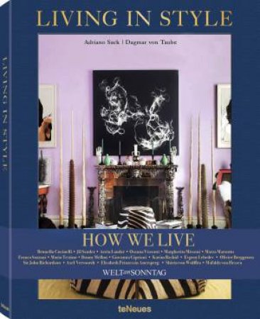 Living in Style: How We Live by Dagmar von Taube & Adriano Sack