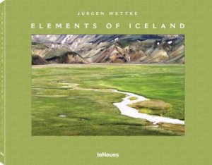 Elements Of Iceland by Jurgen Wettke