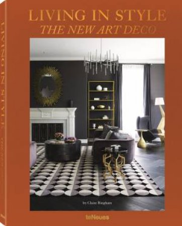 Living In Style: The New Art Deco by Claire Bingham