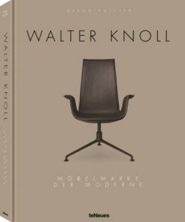 Walter Knoll: The Furniture Brand Of Modernity by Various