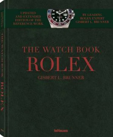 Rolex: The Watch Book (New, Extended Edition) by Gisbert L Brunner