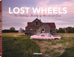 Lost Wheels: The Nostalgic Beauty Of Abandoned Cars by Dieter Klein