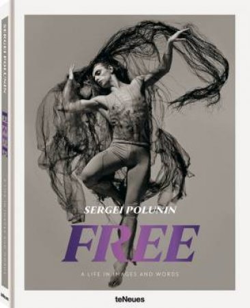 Free: A Life In Images And Words by Sergei Polunin