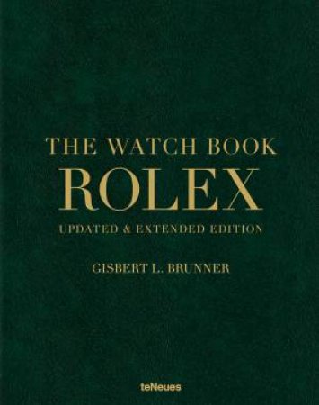 The Watch Book Rolex: Updated And Expanded Edition by Gisbert L. Brunner