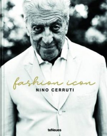 Nino Cerruti: Fashion Icon Of The Century by Cindi Cook