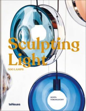 Sculpting Light: 500 Lamps by AGATA TOROMANOFF