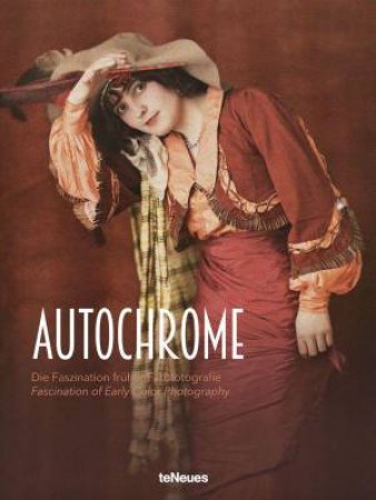 Autochrome: The Fascination of Early Color Photography by MARIA REITTER-KOLLMANN