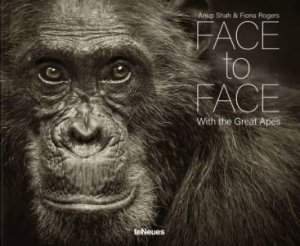 Face to Face: With the Great Apes by ANUP SHAH